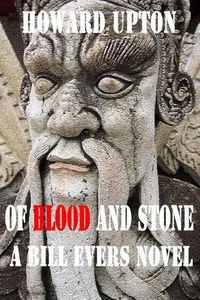 Cover image for Of Blood and Stone: A Bill Evers Novel