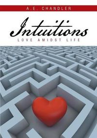 Cover image for Intuitions: Love Amidst Life