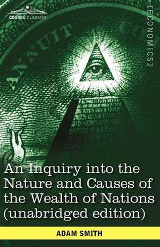 Cover image for An Inquiry Into the Nature and Causes of the Wealth of Nations (Unabridged Edition)