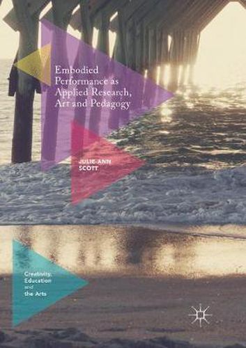 Cover image for Embodied Performance as Applied Research, Art and Pedagogy