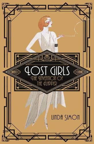 Cover image for Lost Girls: The Invention of the Flapper