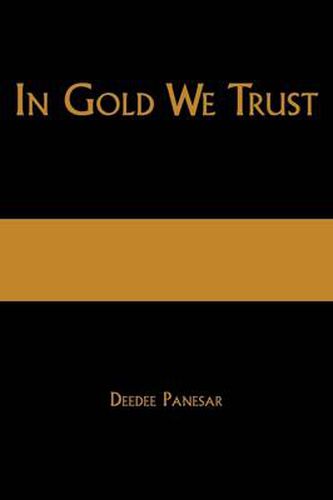 Cover image for In Gold We Trust: The True Story of the Papalia Twins and Their Battle for Truth and Justice