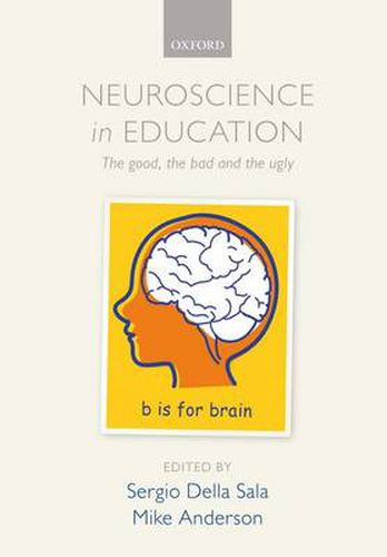 Cover image for Neuroscience in Education: The good, the bad, and the ugly