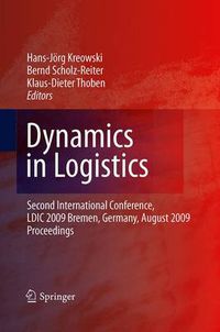 Cover image for Dynamics in Logistics: Second International Conference, LDIC 2009, Bremen, Germany, August 2009, Proceedings