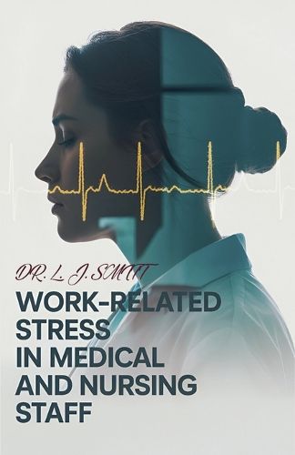Cover image for Work-Related Stress in Medical Staff and Nurses