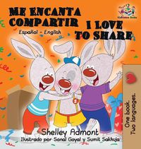 Cover image for Me Encanta Compartir I Love to Share (Spanish Children's book): Bilingual Spanish Book for Kids