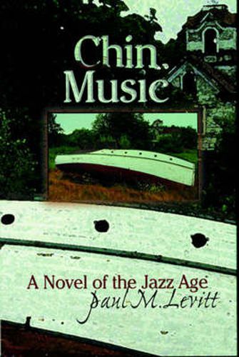 Cover image for Chin Music: A Novel of the Jazz Age