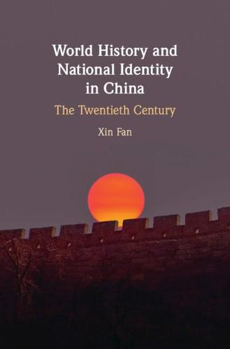 Cover image for World History and National Identity in China: The Twentieth Century