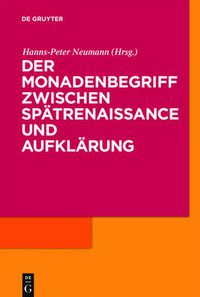 Cover image for Der Monadenbegriff zwischen Spatrenaissance und Aufklarung