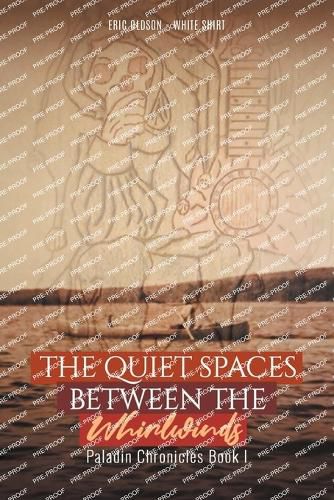 Cover image for The Quiet Spaces Between the Whirlwinds