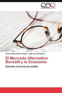 Cover image for El Mercado Alternativo Bursatil y La Economia
