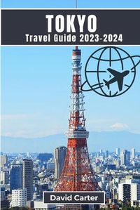 Cover image for Tokyo Travel Guide 2023-2024