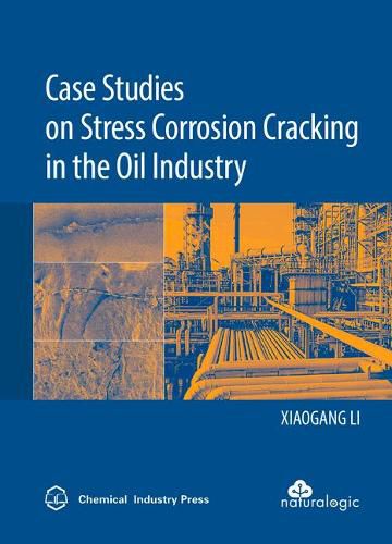 Cover image for Case Studies on Stress Corrosion Cracking in the Oil Industry