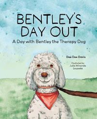 Cover image for Bentley's Day Out: A Day with Bentley the Therapy Dog