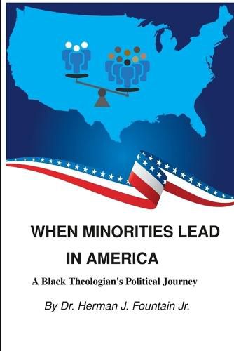 Cover image for When Minorities Lead in America: A Black Theologian's Political Journey