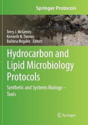 Cover image for Hydrocarbon and Lipid Microbiology Protocols: Synthetic and Systems Biology - Tools