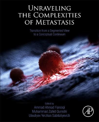 Cover image for Unraveling the Complexities of Metastasis: Transition from a Segmented View to a Conceptual Continuum