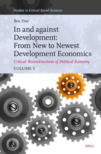 Cover image for In and against Development: From New to Newest Development Economics