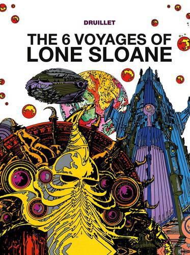 Cover image for Lone Sloane: The 6 Voyages of Lone Sloane