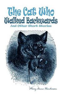 Cover image for The Cat Who Walked Backwards and Other Short Stories