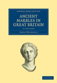 Cover image for Ancient Marbles in Great Britain 2 Part Set