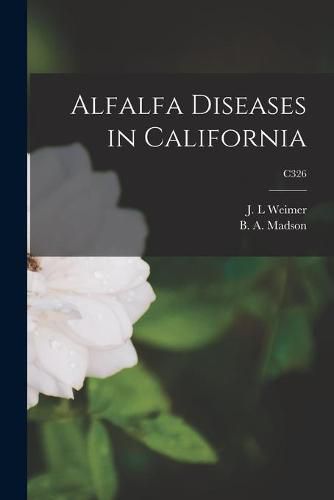 Cover image for Alfalfa Diseases in California; C326