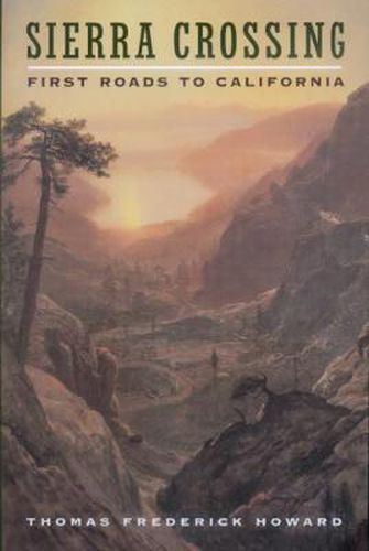 Cover image for Sierra Crossing: First Roads to California