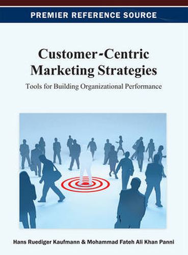 Cover image for Customer-Centric Marketing Strategies: Tools for Building Organizational Performance