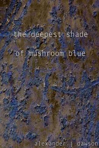 Cover image for the Deepest Shade of Mushroom Blue