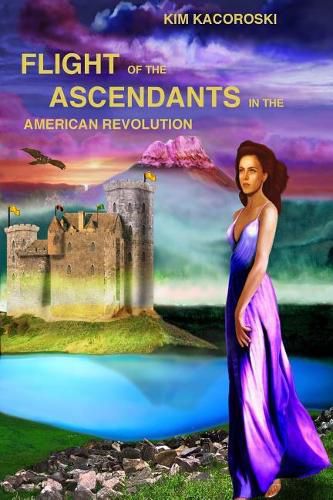 Cover image for Flight of the Ascendants in the American Revolution: Book Three of the Flight Series