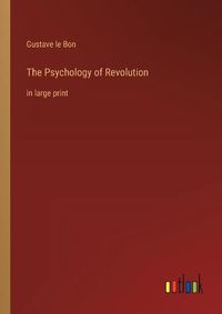 Cover image for The Psychology of Revolution