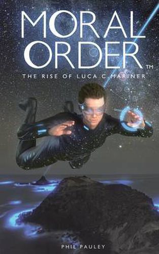 Cover image for Moral Order: The Rise of Luca C. Mariner