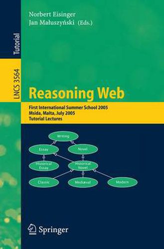 Cover image for Reasoning Web: First International Summer School 2005, Msida, Malta, July 25-29, 2005, Revised Lectures