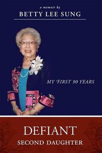 Cover image for Defiant Second Daughter: My First 90 Years