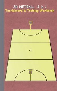 Cover image for 3D Netball 2 in 1 Tacticboard and Training Book