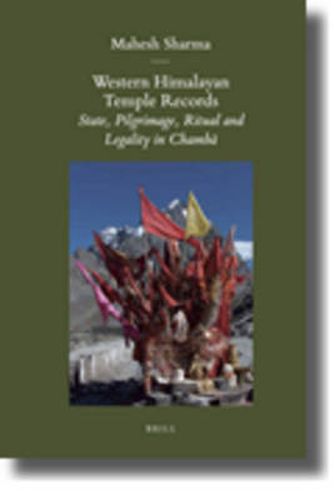 Cover image for Western Himalayan Temple Records: State, Pilgrimage, Ritual and Legality in Chamba