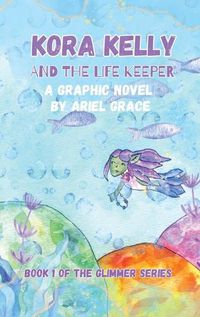 Cover image for Kora Kelly and the Life Keeper