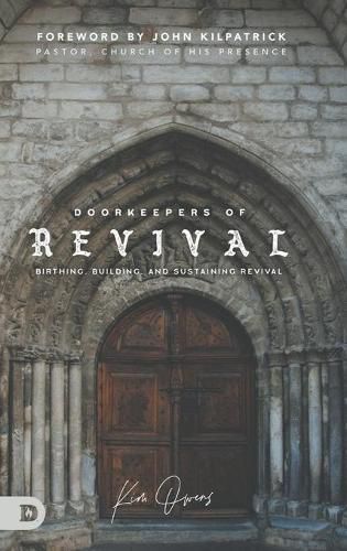 Doorkeepers of Revival: Birthing, Building, and Sustaining Revival