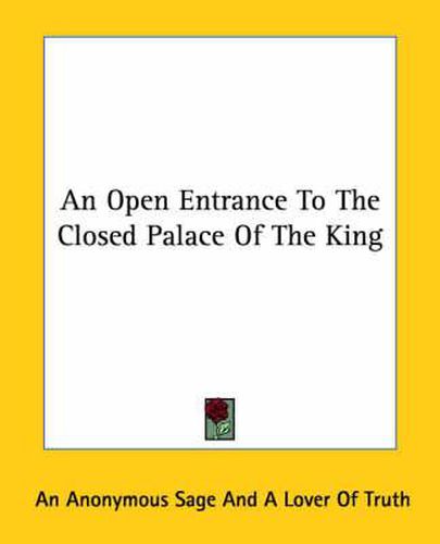 Cover image for An Open Entrance to the Closed Palace of the King