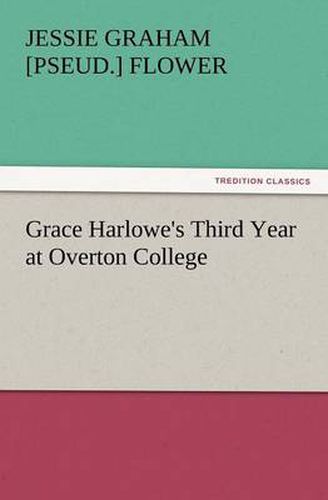 Cover image for Grace Harlowe's Third Year at Overton College