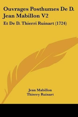 Cover image for Ouvrages Posthumes de D. Jean Mabillon V2: Et de D. Thierri Ruinart (1724)