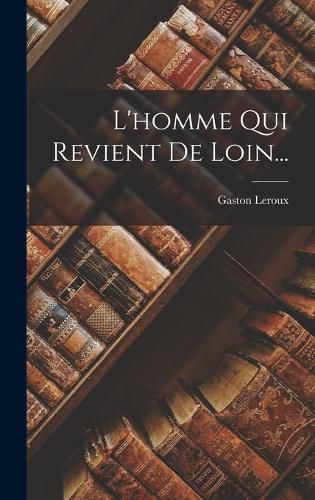 Cover image for L'homme Qui Revient De Loin...
