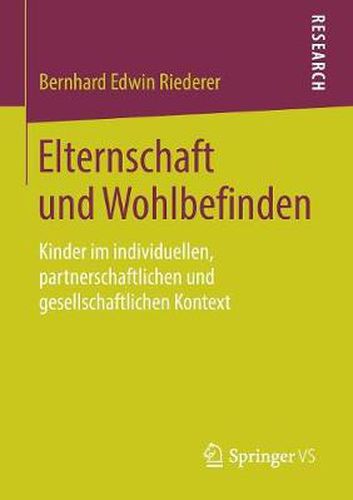 Cover image for Elternschaft Und Wohlbefinden: Kinder Im Individuellen, Partnerschaftlichen Und Gesellschaftlichen Kontext