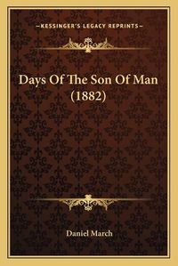 Cover image for Days of the Son of Man (1882)