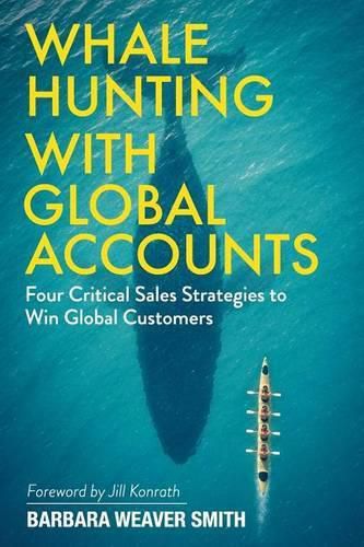 Cover image for Whale Hunting With Global Accounts: Four Critical Sales Strategies to Win Global Customers