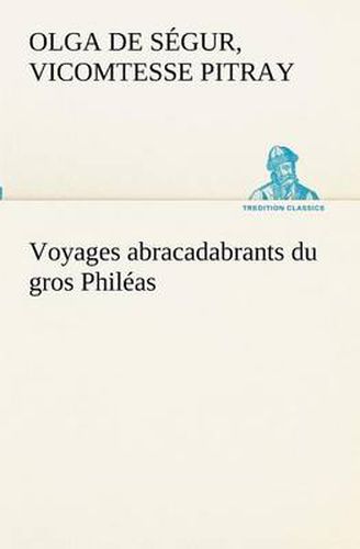 Cover image for Voyages abracadabrants du gros Phileas