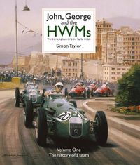 Cover image for John, George and the HWMs: The First Racing Team to Fly the Flag for Britain