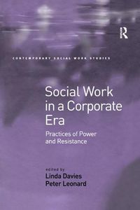 Cover image for Social Work in a Corporate Era: Practices of Power and Resistance