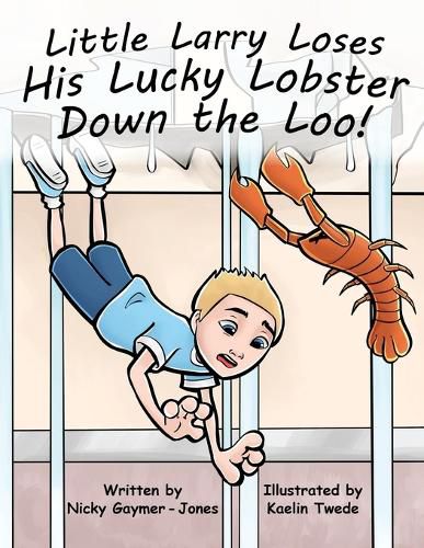 Little Larry Loses His Lucky Lobster Down the Loo