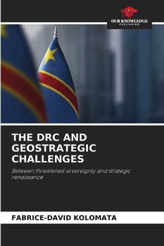 Cover image for The Drc and Geostrategic Challenges